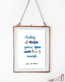 Today at Least You're You and That's Enough - Quote Poster