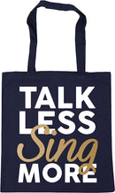 Talk Less Sing More - Tote Bag