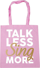 Talk Less Sing More - Tote Bag