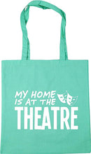 My Home is at the Theatre - Tote Bag