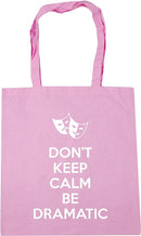 Don't Keep Calm Be Dramatic - Tote Bag