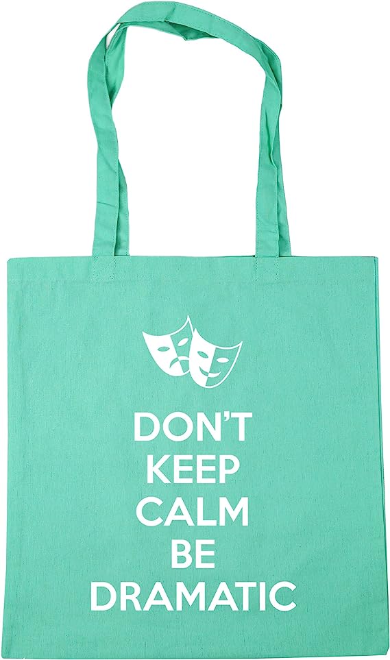 Don't Keep Calm Be Dramatic - Tote Bag
