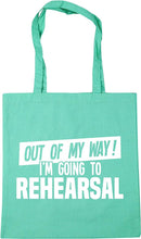 Out of My Way I'm Going to Rehearsal - Tote Bag