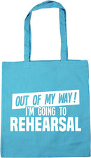 Out of My Way I'm Going to Rehearsal - Tote Bag