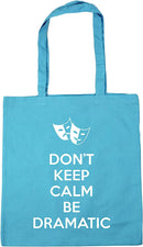 Don't Keep Calm Be Dramatic - Tote Bag