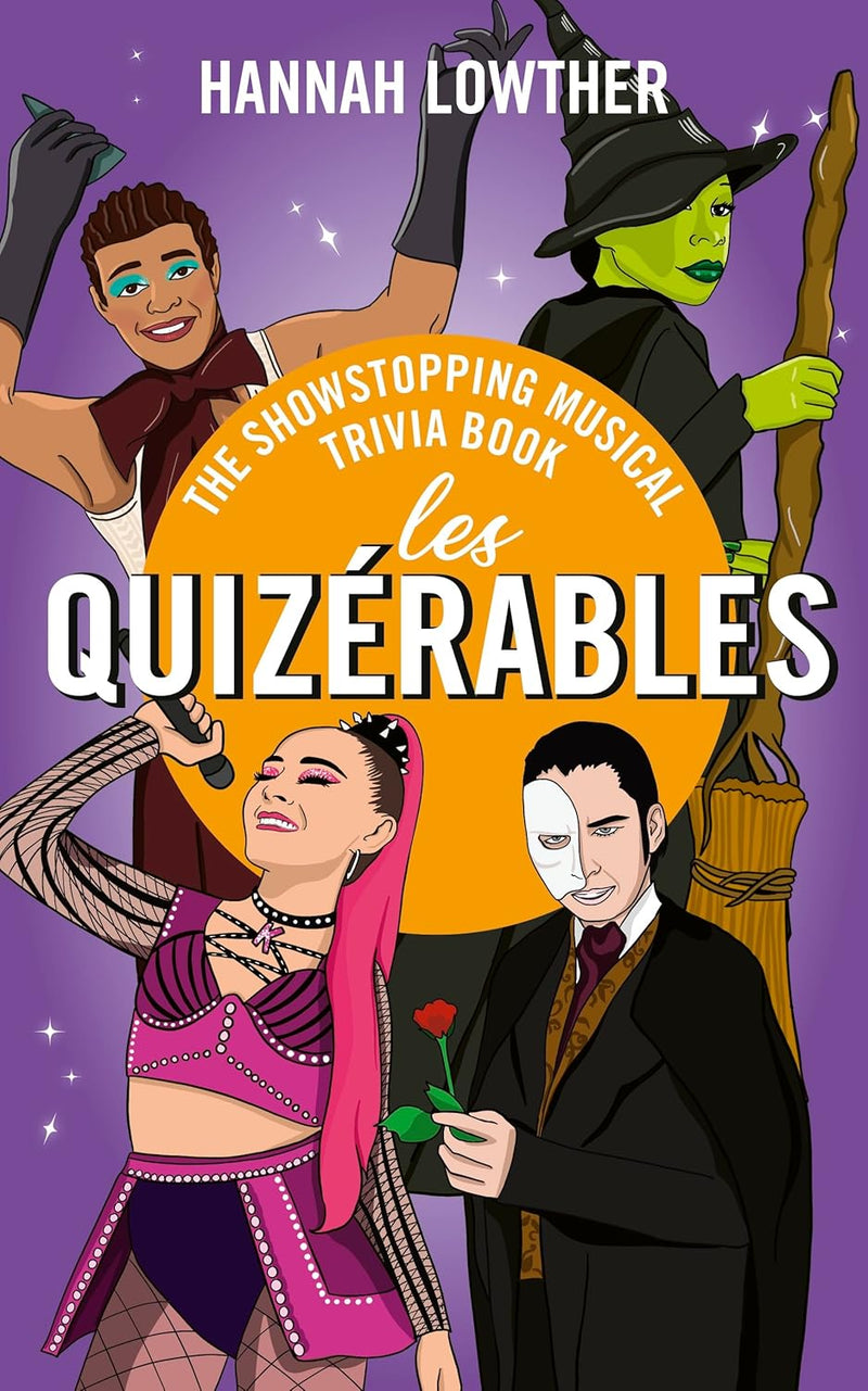 Les Quizérables: The Showstopping Musical Trivia Book