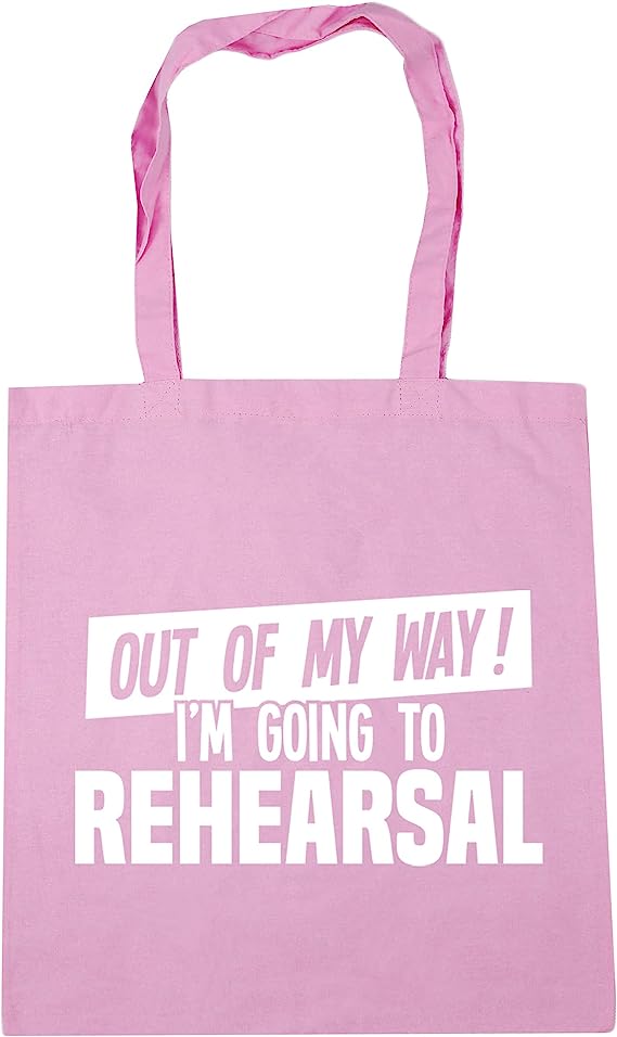 Out of My Way I'm Going to Rehearsal - Tote Bag