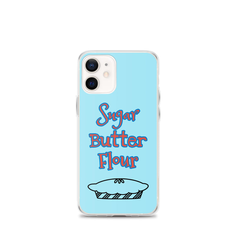 Sugar, Butter, Flour - iPhone Case