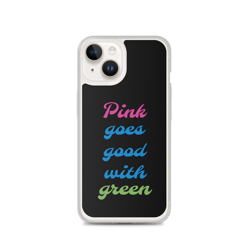 Pink Goes Good With Green - iPhone Case