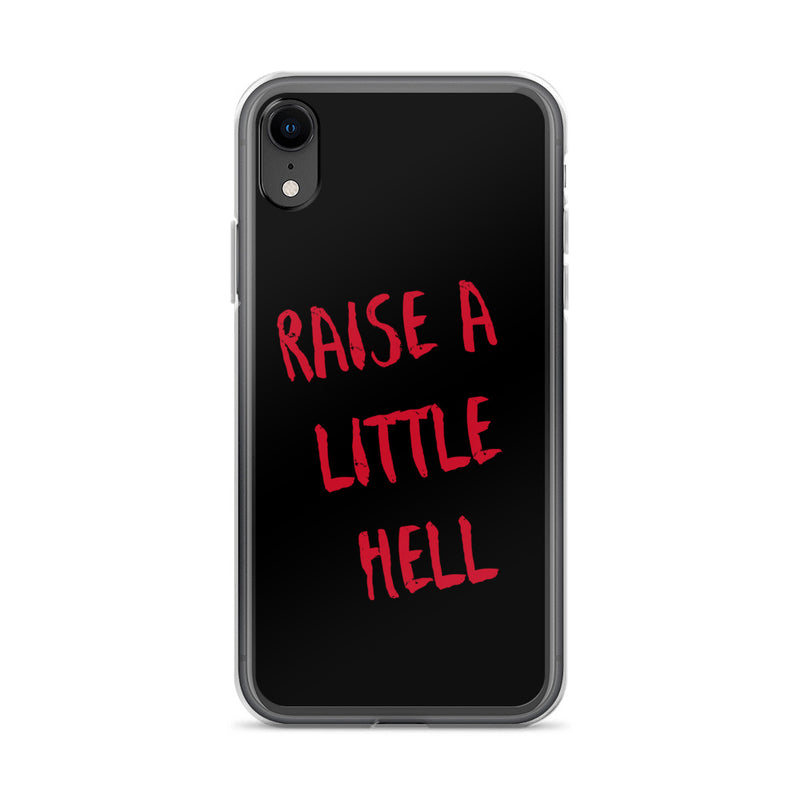 Raise A Little Hell - iPhone Case