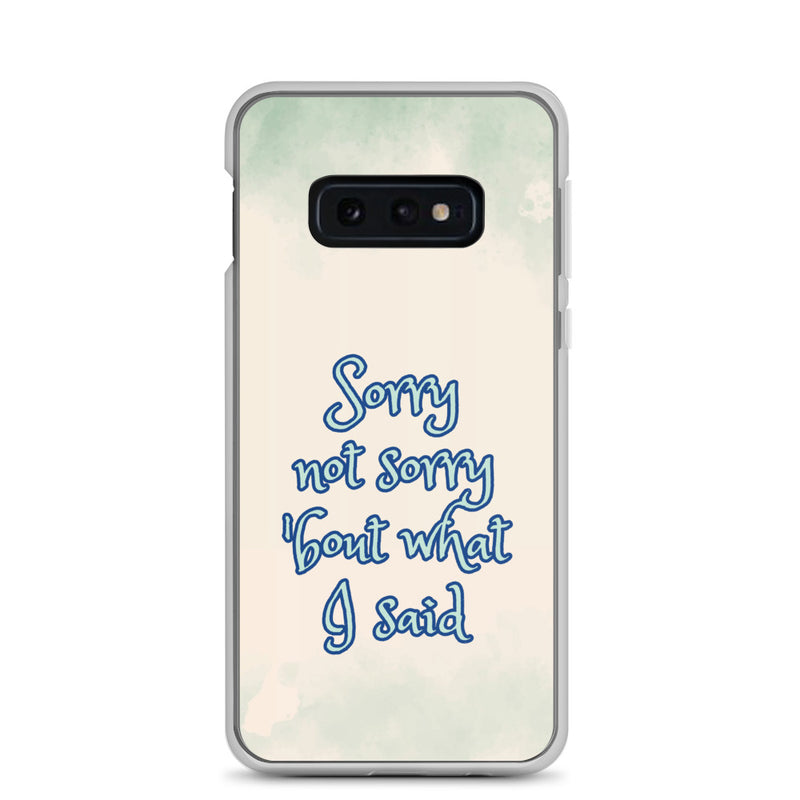 Sorry Not Sorry - Samsung Phone Case