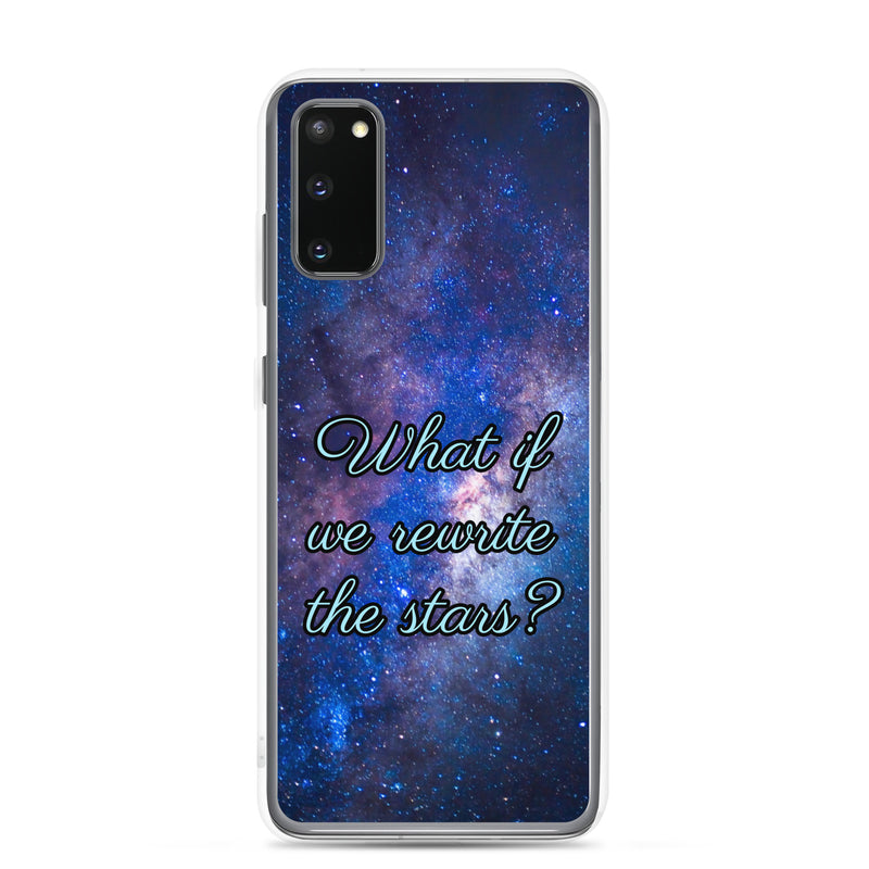 What if we Rewrite the Stars? - Samsung Phone Case