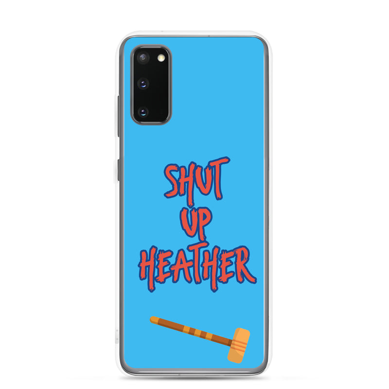 Shut Up Heather - Samsung Phone Case