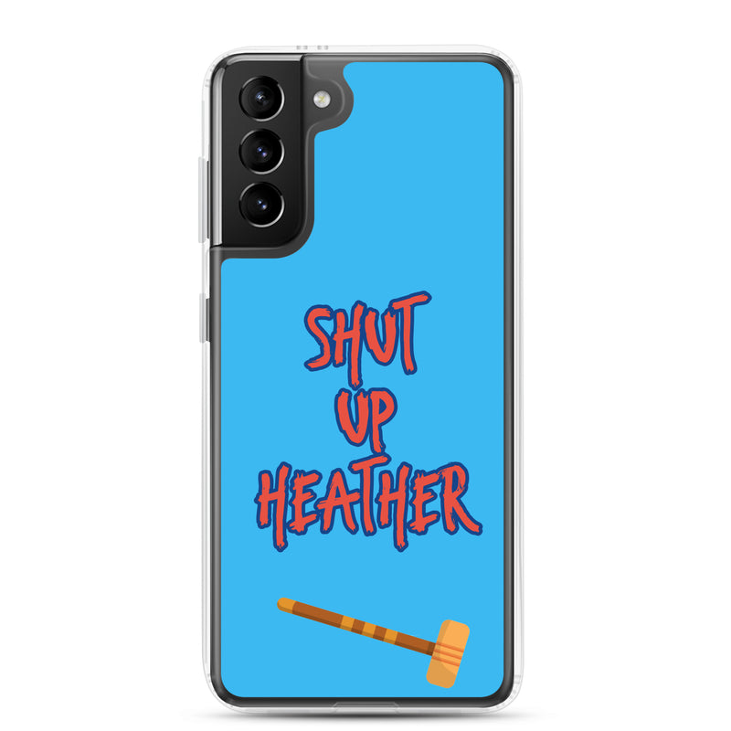 Shut Up Heather - Samsung Phone Case