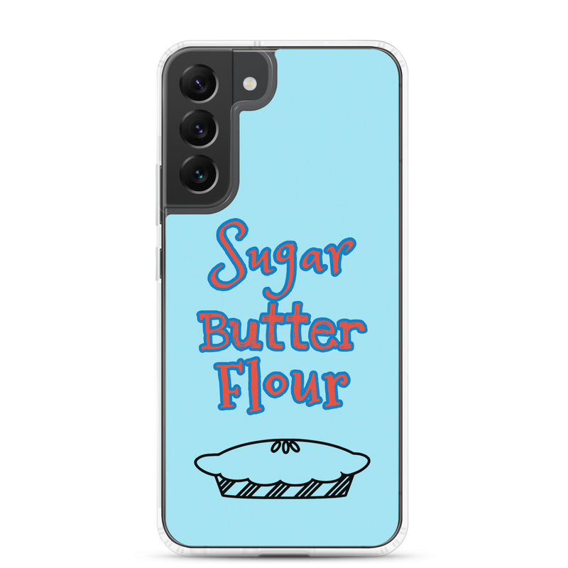 Sugar, Butter, Flour - Samsung Phone Case