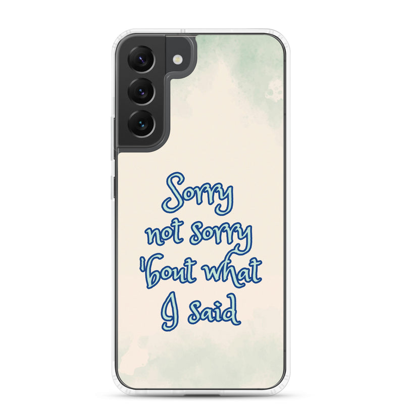 Sorry Not Sorry - Samsung Phone Case