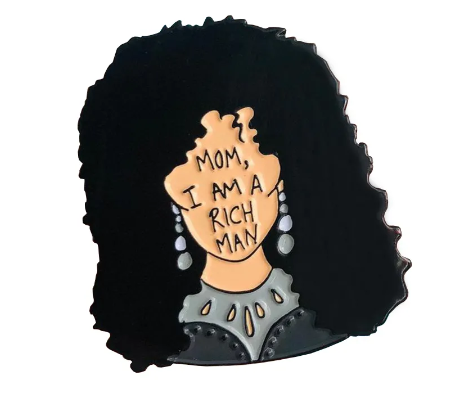 Mom, I Am A Rich Man - Enamel Pin