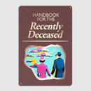 Handbook For The Recently Deceased - Metal Sign