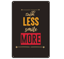 Talk Less Smile More - Metal Sign