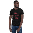 Raise A Little Hell - Short-Sleeve Unisex T-Shirt