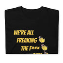 We're All Freaking Out - Short-Sleeve Unisex T-Shirt