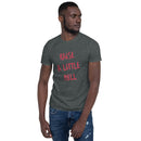 Raise A Little Hell - Short-Sleeve Unisex T-Shirt