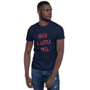 Raise A Little Hell - Short-Sleeve Unisex T-Shirt