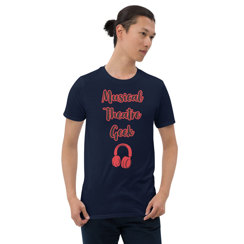 Musical Theatre Geek - Short-Sleeve Unisex T-Shirt
