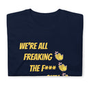 We're All Freaking Out - Short-Sleeve Unisex T-Shirt