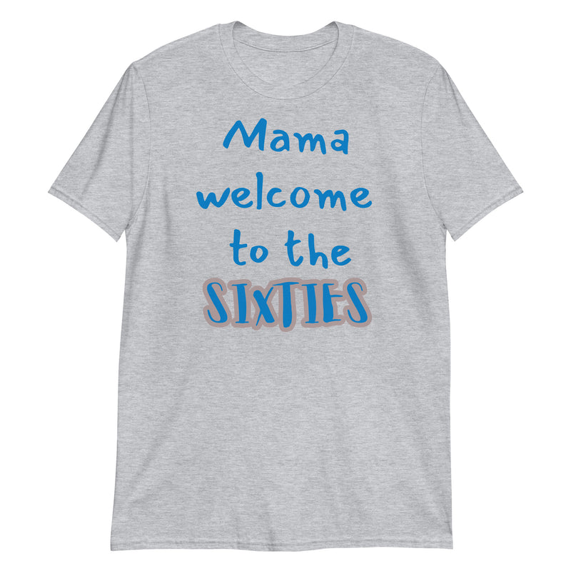 Welcome To The Sixties - Short-Sleeve Unisex T-Shirt