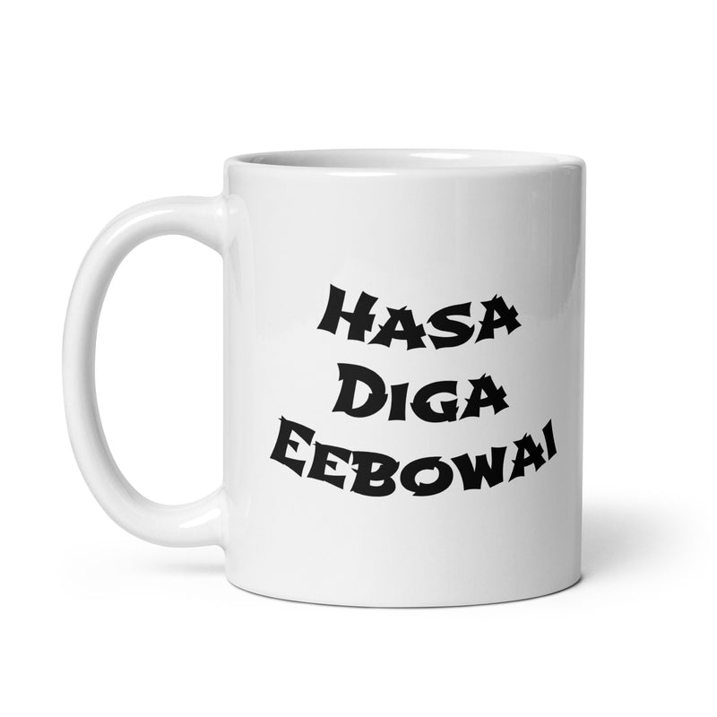 Hasa Diga Eebowai - Ceramic Mug