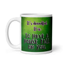 It's Dreadful. It Is - Ceramic Mug