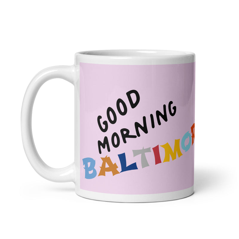 Good Morning Baltimore - Ceramic Mug