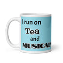 I Run on Tea and Musicals - Ceramic Mug