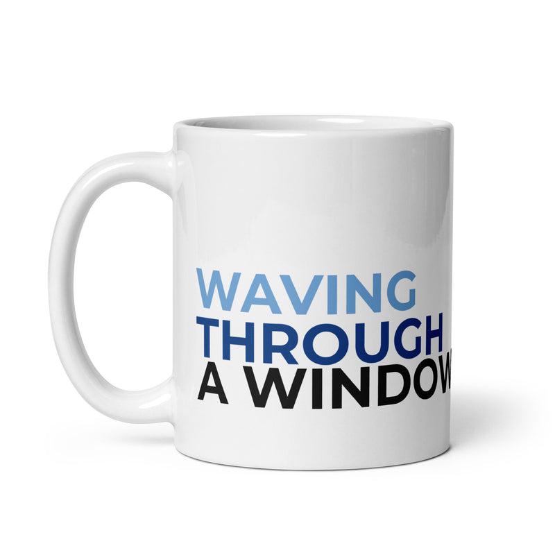 Waving Through A Window - Ceramic Mug