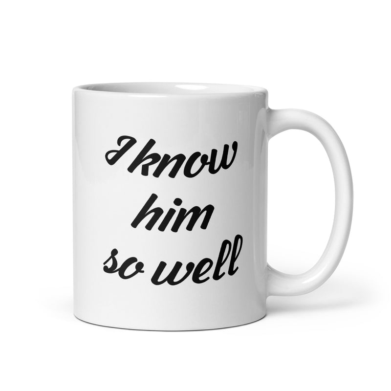 I Know Him So Well - Ceramic Mug
