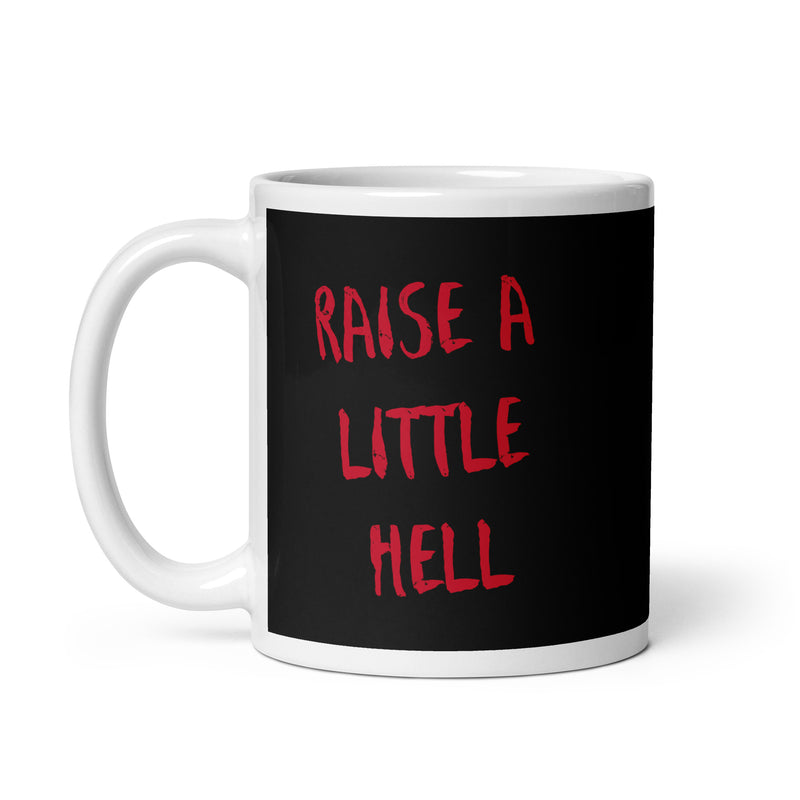 Raise A Little Hell - Ceramic Mug