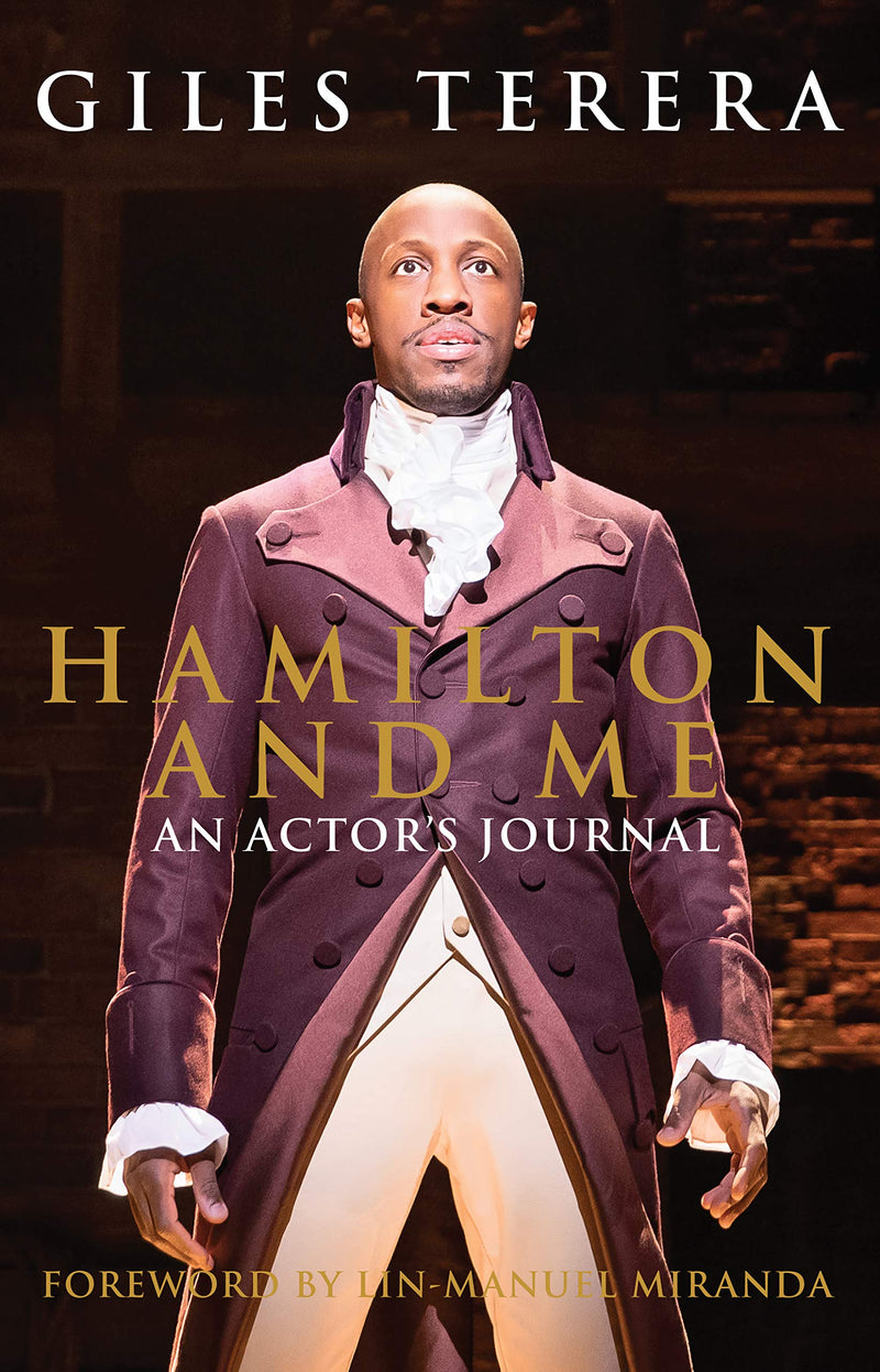 Hamilton and Me: An Actor's Journal - a unique, inside account of the musical phenomenon