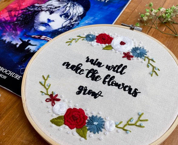 Les Miserables Inspired Embroidery Kit - "Rain Will Make The Flowers Grow” by Amelia Stitches