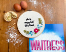 Waitress Inspired Embroidery Kit - "She Is Messy But She's Kind" by Amelia Stitches