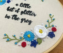 Everybody's Talking About Jamie Inspired Embroidery Kit - "A Little Bit of Glitter In the Grey" by Amelia Stitches