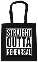 Straight Outta Rehearsal - Tote Bag