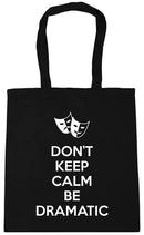 Don't Keep Calm Be Dramatic - Tote Bag