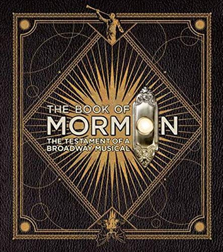 The Book of Mormon: The Testament of a Broadway Musical