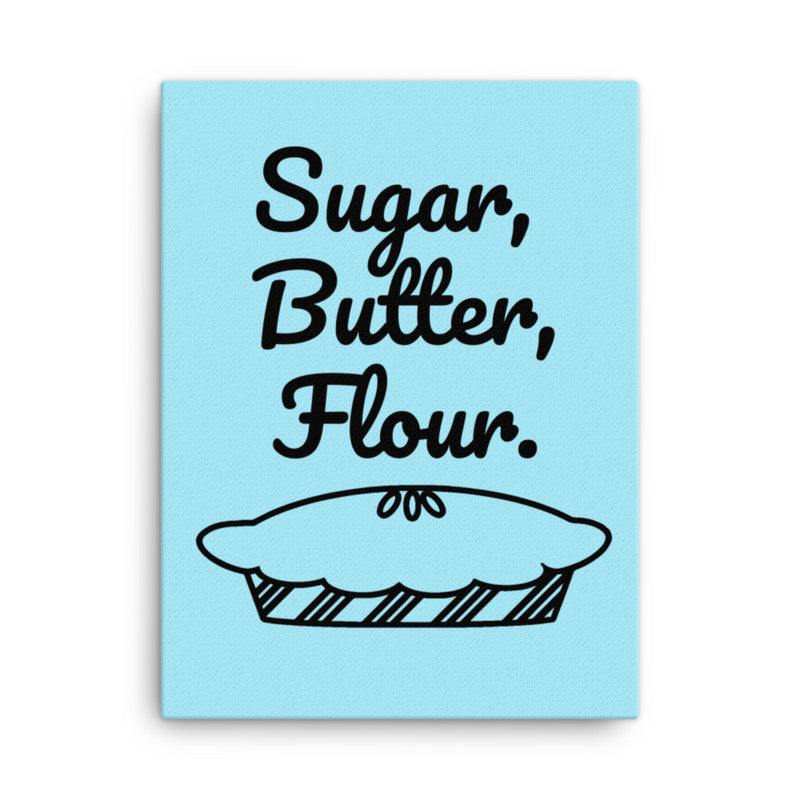 Sugar Butter Flour - Canvas