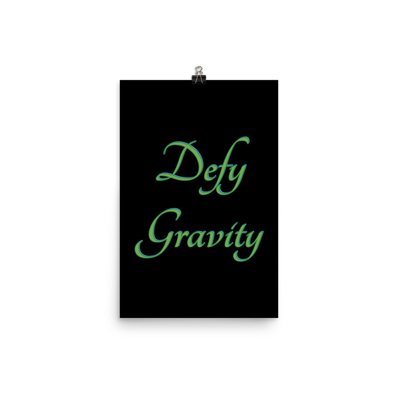 Defy Gravity - Quote Poster