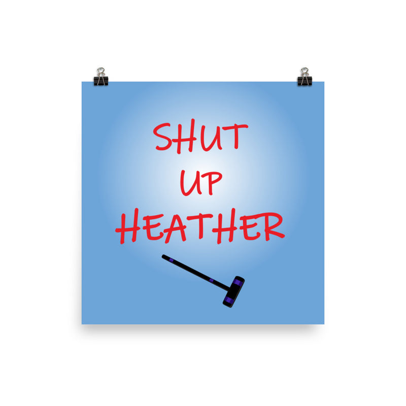 Shut Up Heather - Poster
