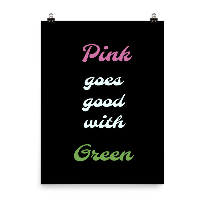 Pink Goes Good With Green - Poster