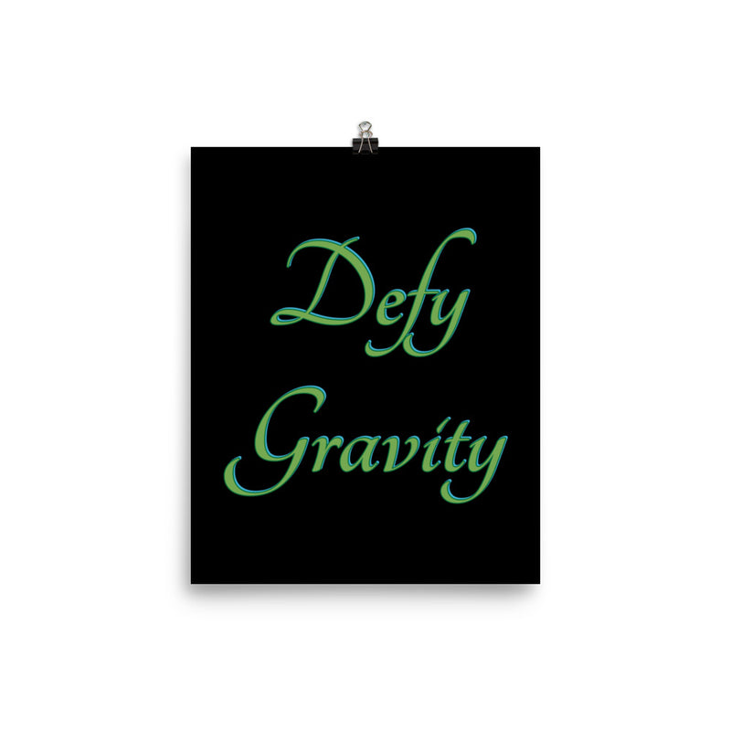 Defy Gravity - Quote Poster