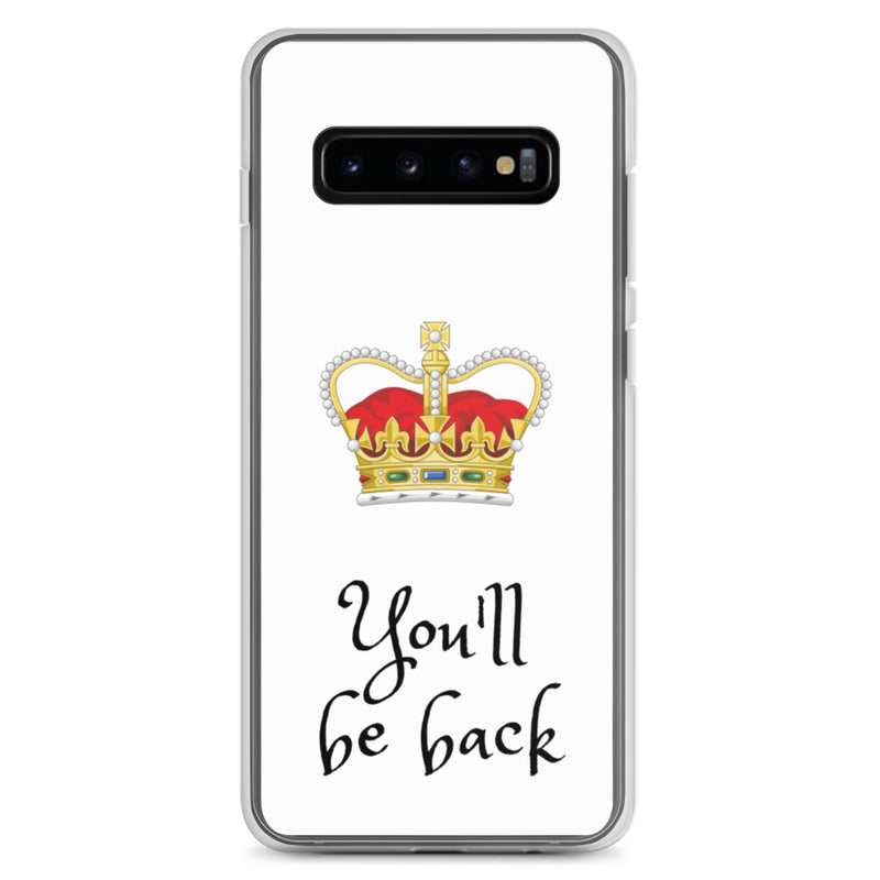 You'll Be Back - Samsung Phone Case